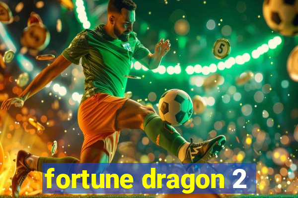 fortune dragon 2